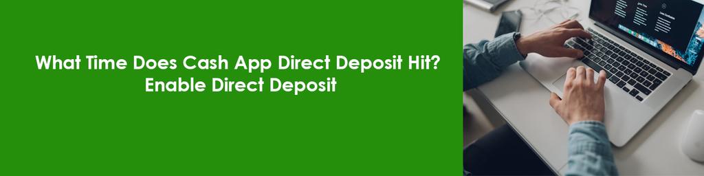 What Time Does Cash App Direct Deposit Hit Your Cash App Account Wallet?