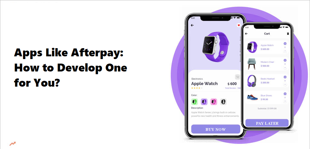Apps Like Afterpay: How to Develop One for You?