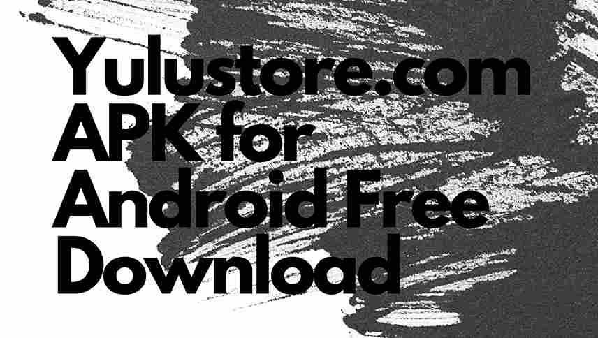 Yulustore.com APK for Android Free Download 2022 - Apk pair
