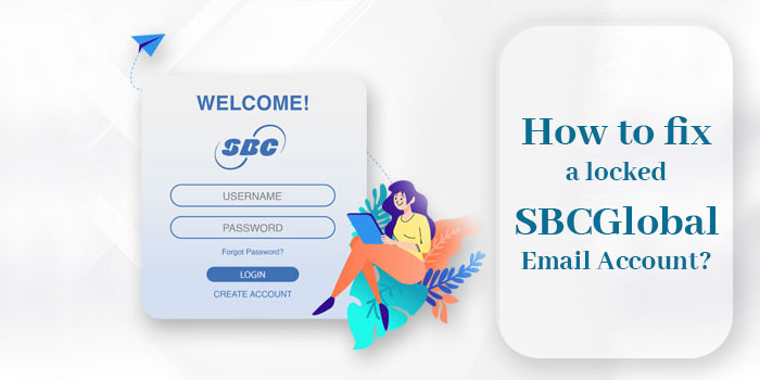 A Locked SBCGlobal Email Account | 4 Easy Solutions