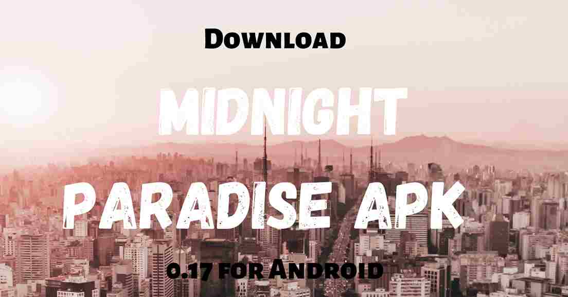 Download Midnight Paradise APK 0.17 for Android - Vikiapk