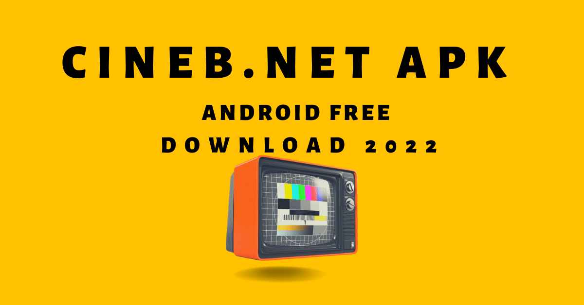 Cineb.net APK for Android Free Download 2022 - Apk Pair