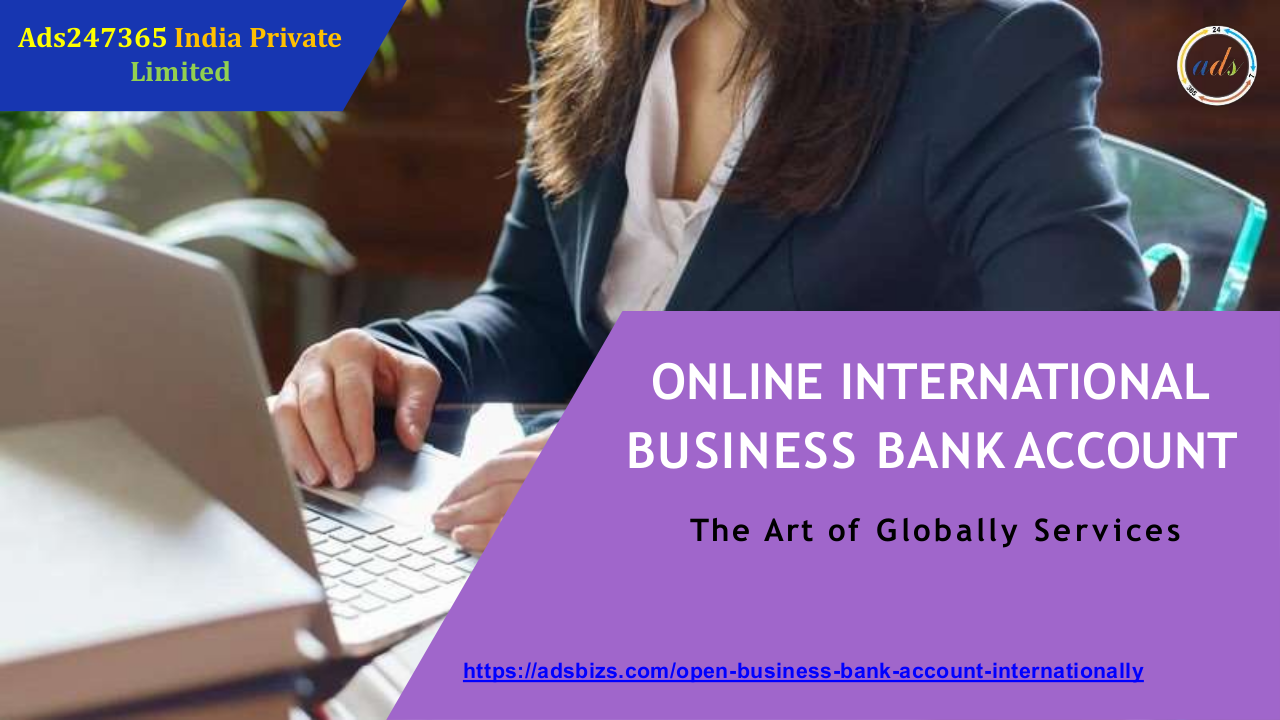 With ADS247365, You Can Easily Open An International Business Bank Account | edocr