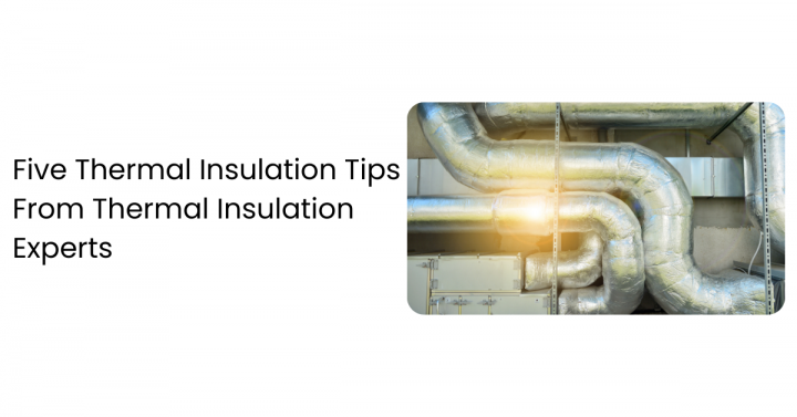 Five Thermal Insulation Tips From Thermal Insulation Experts | by Amol Minechem Limited | Oct, 2022 | Medium