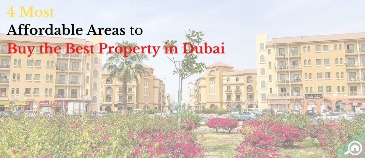 4 Most Affordable Areas to Buy the Best Property in Dubai – Best Properties in Dubai