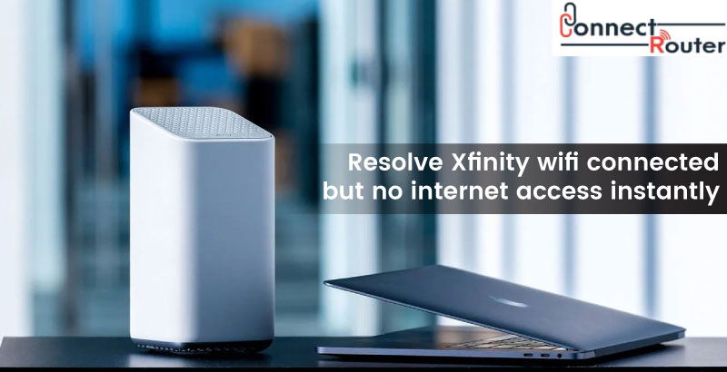 Resolve Xfinity wifi connected but no internet access instantly