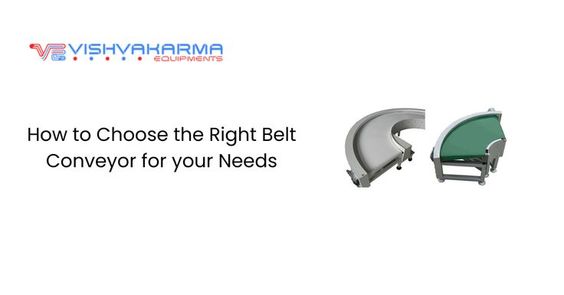 How to Choose the Right Belt Conveyor for Your Needs