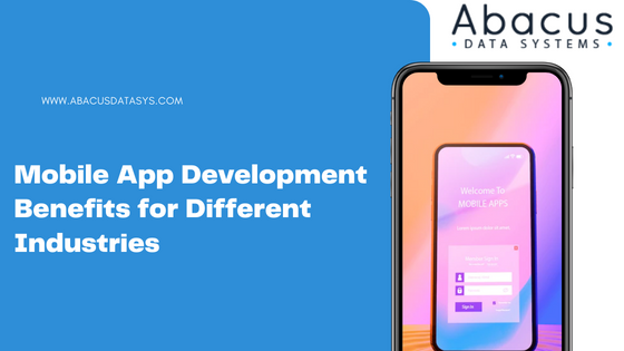Mobile App Development Benefits for Different Industries
