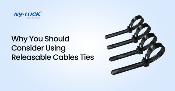 Why You Should Consider Using Releasable Cables Ties - Ny Lock