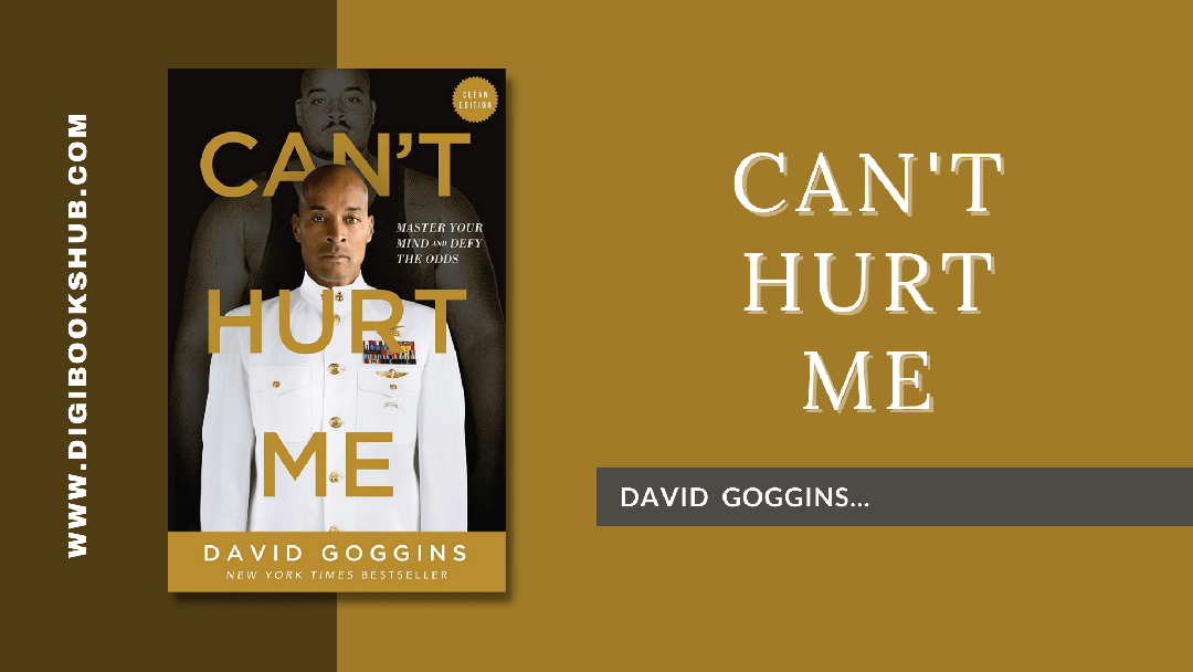 Can't Hurt Me Book Summary - David Goggins - Digi Books Hub