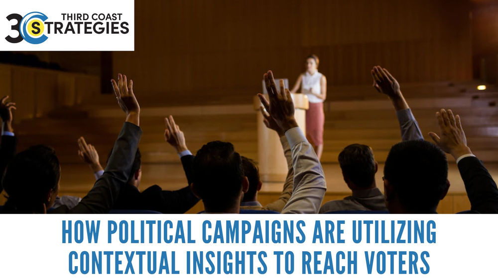 How Political Campaigns are Utilizing Contextual Insights to Reach Voters