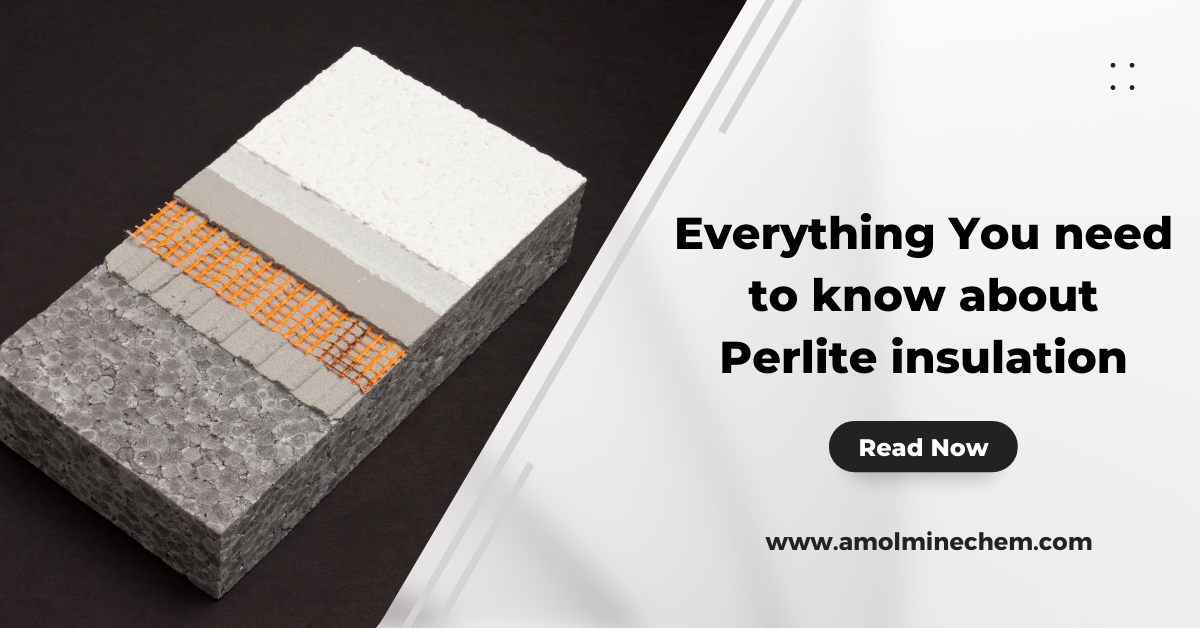 Everything You need to know about Perlite insulation | by Amol Minechem Limited | Jan, 2023 | Medium