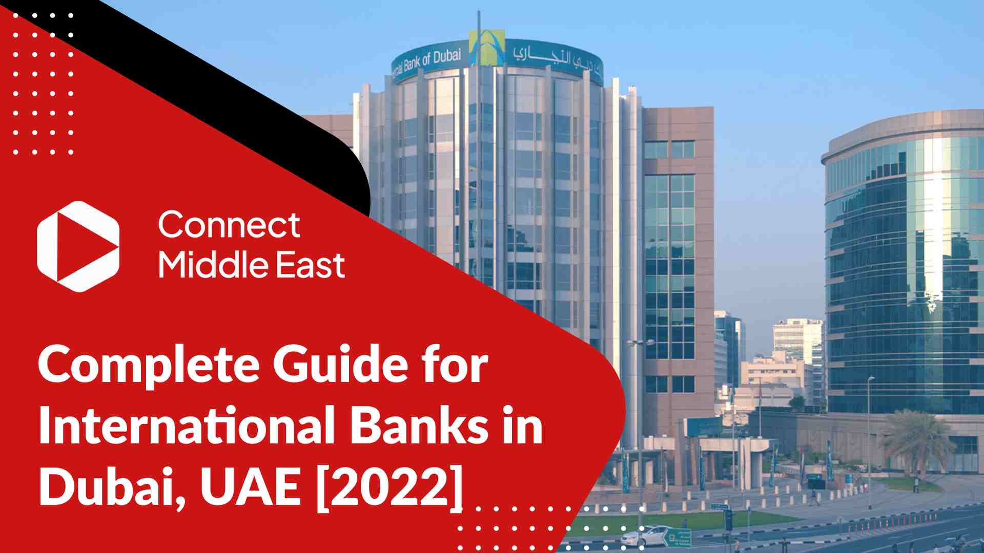 Complete Guide for International Banks in Dubai, UAE (2022)