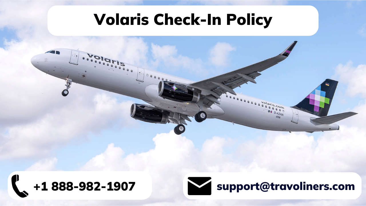 Volaris Check-In Policy| Help +1 888-982-1907