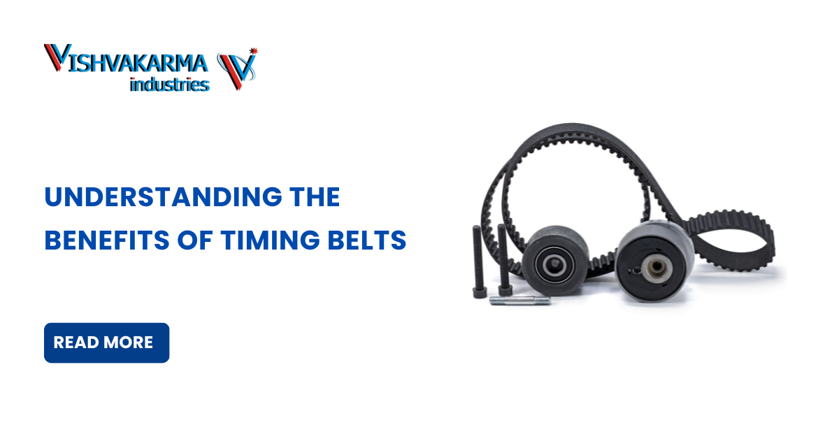 Understanding the Benefits of Timing Belts | by Vishvakarma Industries | Feb, 2023 | Medium