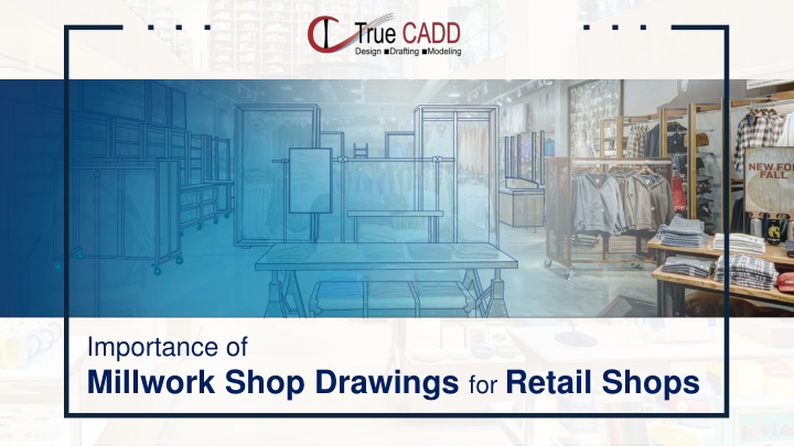Importance of Millwork Shop Drawings in Retail Shops