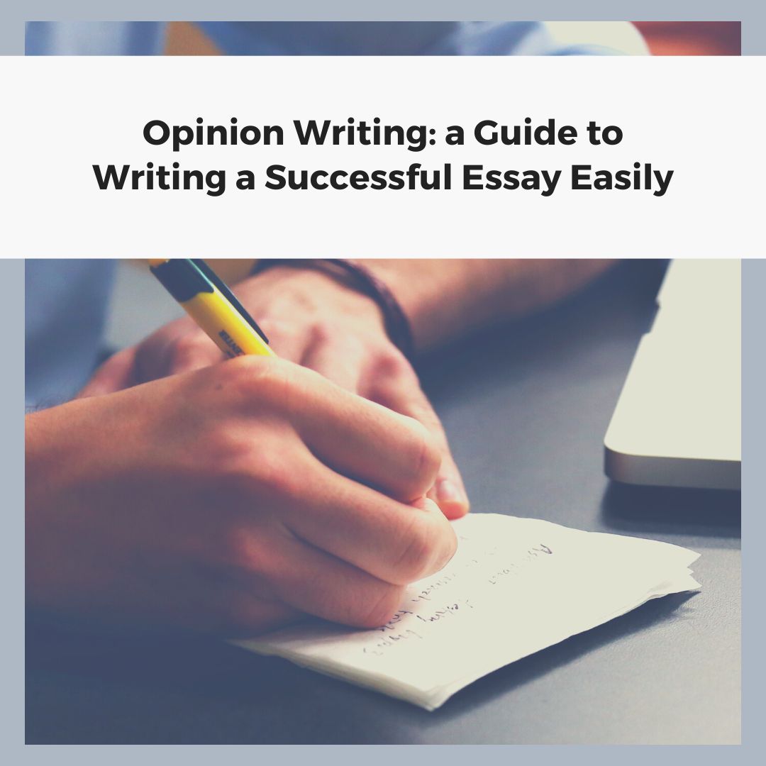 Whizolosophy | Opinion Writing: a Guide to Writing a Successful Essay Easily