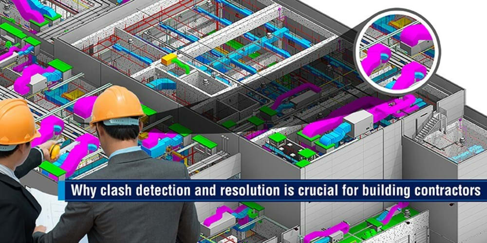 Top 3 Advantages of BIM Clash Detection and Resolution for Building Contractors