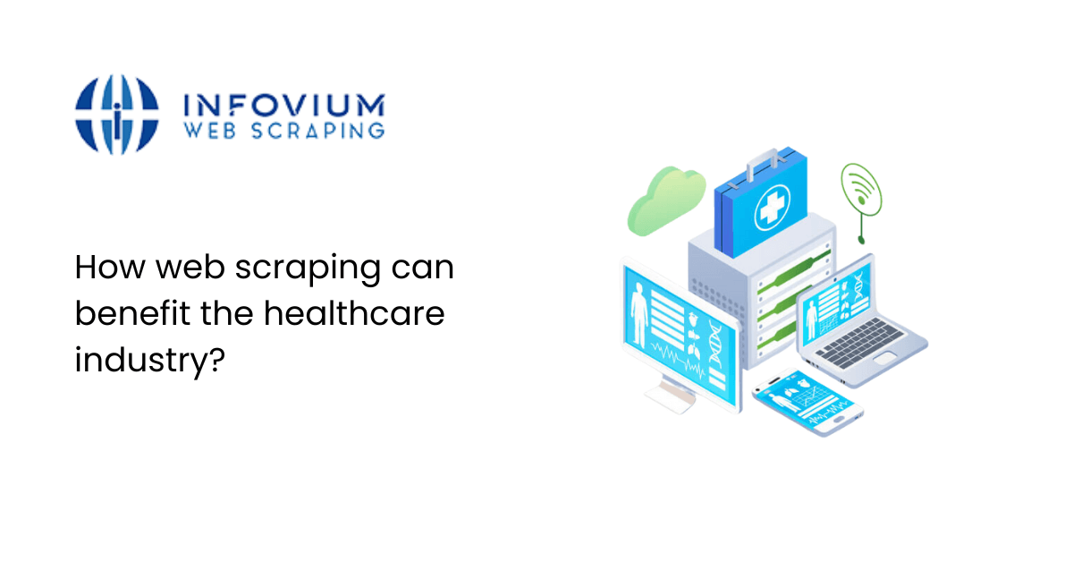 How web scraping can benefit the healthcare industry?