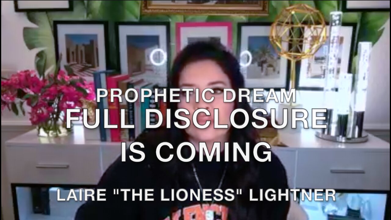 Prophetic Dream - FULL DISCLOSURE IS COMING - Laire Lightner