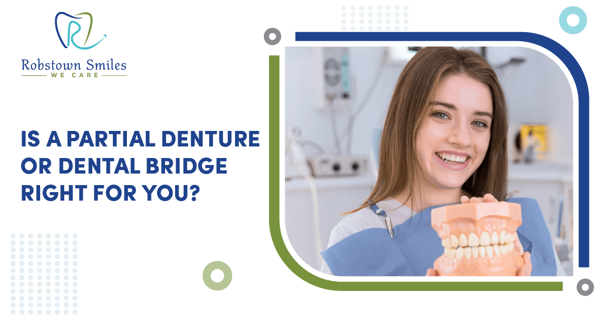 Is A Partial Denture Or Dental Bridge Right For You?