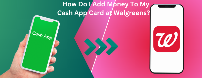 How Do I Add Money To My Cash App Card at Walgreens?  | Cash App